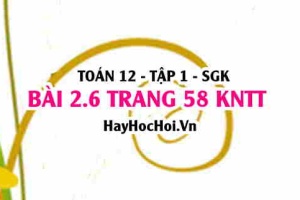 Bài 2.6 trang 58 Toán 12 tập 1 Kết nối tri thức